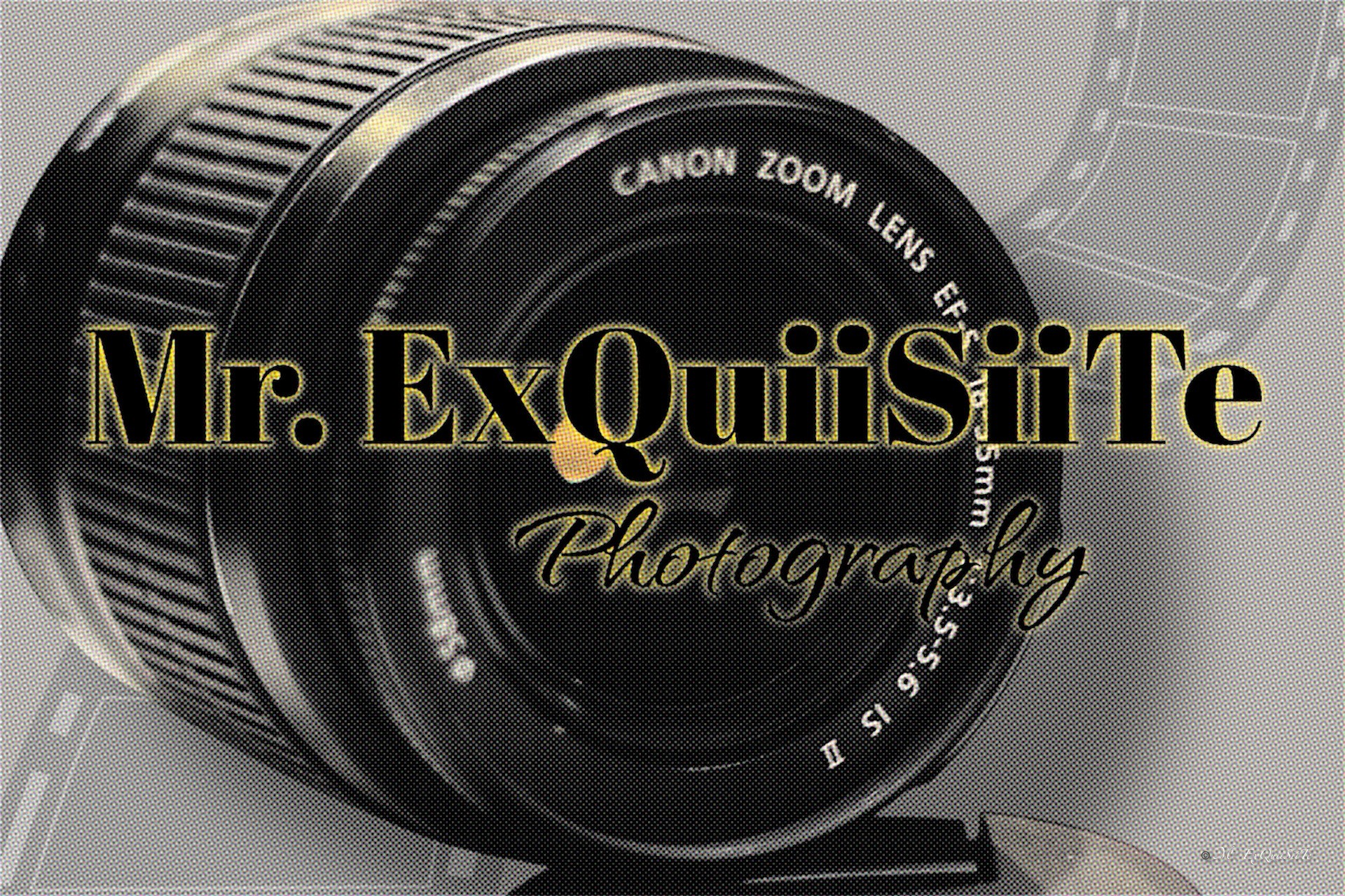 Close-up of a camera lens with text overlay reading 'Mr. ExQuiSiiTe Photography'.
